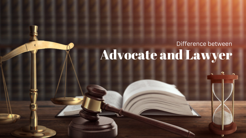 Advocate and Lawyer Difference